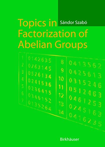 Beispielbild fr Topics in Factorization of Abelian Groups zum Verkauf von Books From California