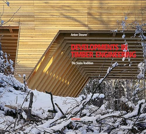 DEVELOPMENTS IN TIMBER ENGINEEring. The Swiss Contribution