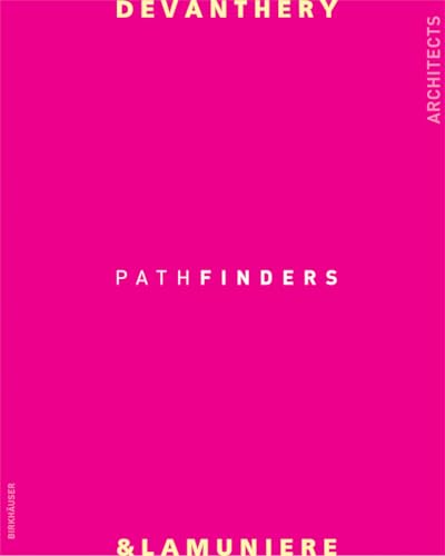 Devanthery & Lamuniere: Pathfinders (15 buildings) (English and German Edition)