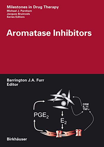 Aromatase Inhibitors (milestones In Drug Therapy) (milestones In Drug Therapy)