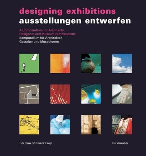 Imagen de archivo de Ausstellungen Entwerfen/Designing Exhibitions : Kompendium Fur Architekten, Gestalter und Museologen/A Compendium for Architects, Designers and Museum Professionals a la venta por Better World Books: West