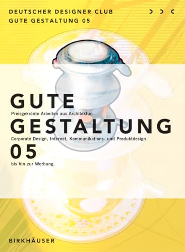 Imagen de archivo de Gute Gestaltung 2005 / Good Design 2005 (Gute Gestaltung / Good Design) Deutscher Designer Club (DDC) a la venta por tomsshop.eu