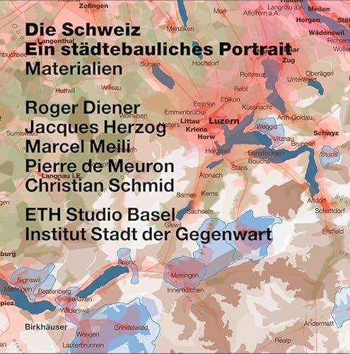 9783764372842: Switzerland – an Urban Portrait: Vol. 1: Introduction; Vol. 2: Borders, Communes – a Brief History of the Territory; Vol. 3: Materials: An Urban Portrait : Materials