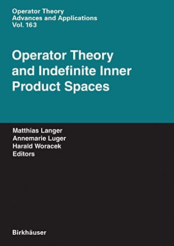 Stock image for Operator Theory And Indefinite Inner Product Spaces (Operator Theory: Advances And Applications, Volume 163) for sale by Basi6 International