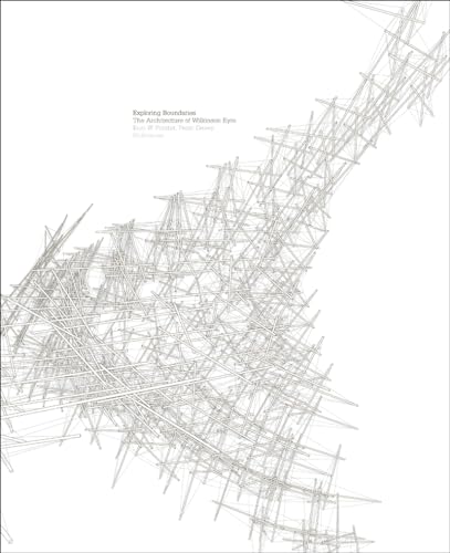 Exploring Boundaries: The Architecture of Wilkinson Eyre (9783764375317) by Davey, Peter; Forster, Kurt W.