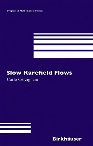 Stock image for Slow Rarefied Flows: Theory and Application to Micro-Electro-Mechanical Systems (Progress in Mathematical Physics: Volume 41) (Volume 41) for sale by Anybook.com