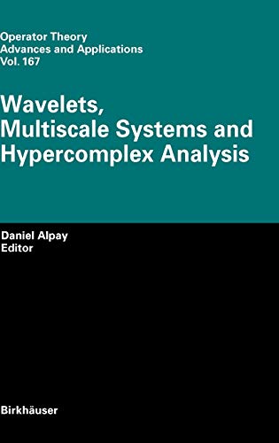 Beispielbild fr Wavelets, Multiscale Systems And Hypercomplex Analysis (Operator Theory: Advances And Applications , Volume 167) zum Verkauf von Basi6 International