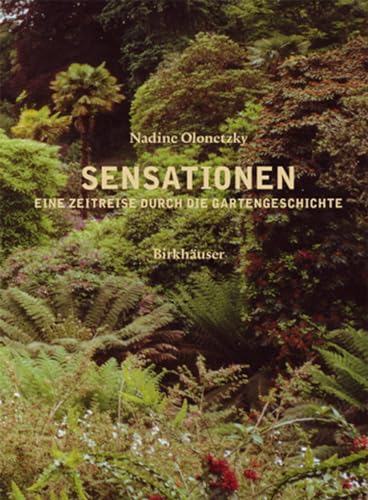 Stock image for Sensationen: Eine Zeitreise durch die Gartengeschichte for sale by medimops