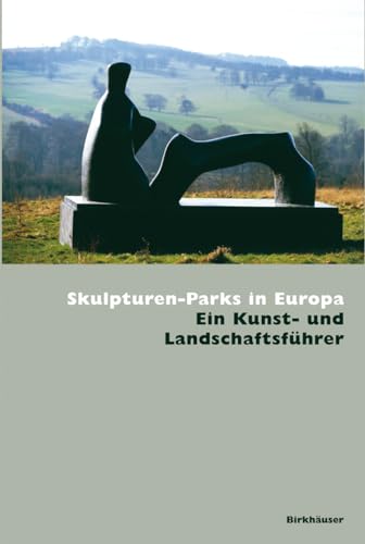 Imagen de archivo de Skulpturen-Parks in Europa: Kunst und Landschaftsfhrer a la venta por medimops