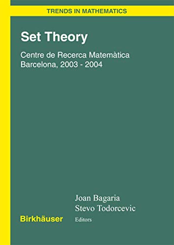 Stock image for Set Theory: Centre de Recerca Matemtica Barcelona, 2003-2004 (Trends in Mathematics) for sale by Midtown Scholar Bookstore