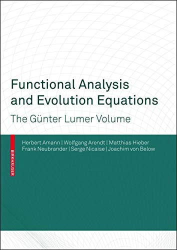 9783764377939: Functional Analysis and Evolution Equations: The Gnter Lumer Volume