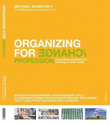 Stock image for Organizing for Change: Integrating Architectural Thinking in Other Fields for sale by WorldofBooks