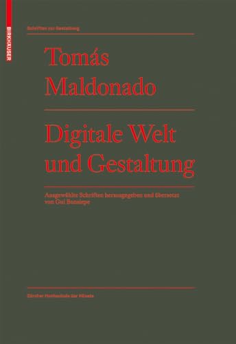 Digitale Welt und Gestaltung: Ausgewählte Schriften. (Schriften zur Gestaltung) : Ausgewählte Schriften. - Tomas Maldonado