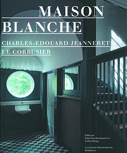 Beispielbild fr Maison blanche. Charles-Edouard Jeanneret, Le Corbusier. Geschichte und Restaurierung der Villa Jeanneret-Perret 1912-2005. zum Verkauf von Mller & Grff e.K.