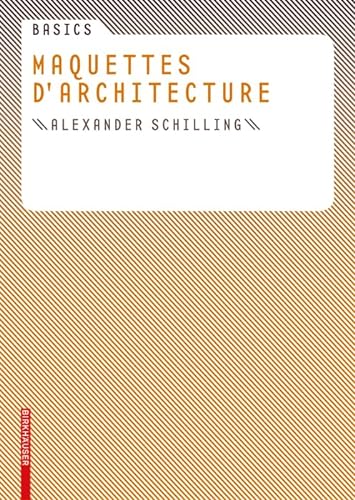 9783764379568: Basics Maquettes d architecture (French Edition)