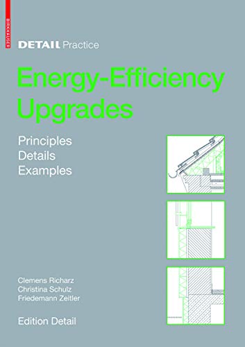 Imagen de archivo de Energy-Efficiency Upgrades: Principles, Details, Examples (Detail Practice) a la venta por Front Cover Books