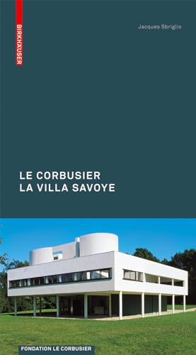 9783764382308: Le Corbusier. The Villa Savoye (Le Corbusier Guides)