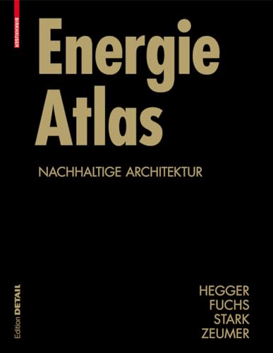 Stock image for Energie Atlas: Nachhaltige Architektur (Konstruktionsatlanten) for sale by medimops