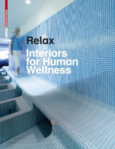 Beispielbild fr Relax: Interiors for Human Wellness zum Verkauf von Thomas Emig