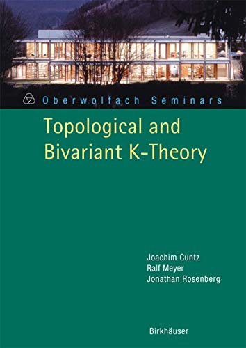 Topological and Bivariant K-Theory (Oberwolfach Seminars, 36) (9783764383985) by Cuntz, Joachim; Rosenberg, Jonathan M.
