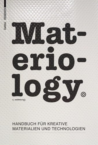 9783764384234: Materiology. Handbuch fr Kreative: Materialien und Technologien: Handbuch Fur Kreative: Materialien Und Technologien