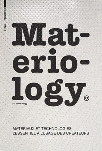 Beispielbild fr Materiology: Materiaux Et Technologies: L'Essentiel A L'Usage Des Createurs zum Verkauf von ThriftBooks-Dallas