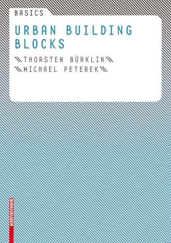 Basics Urban Building Blocks (Basics (englisch)) (9783764384609) by BÃ¼rklin, Thorsten; Peterek, Michael