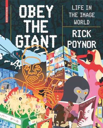 Obey the Giant: Life in the Image World (9783764385002) by Poynor, Rick