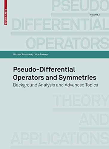 9783764385132: Pseudo-Differential Operators and Symmetries: Background Analysis and Advanced Topics: 2
