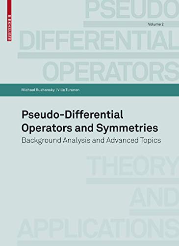 Imagen de archivo de Pseudo-differential Operators and Symmetries: Background Analysis and Advanced Topics: Vol 2 a la venta por Revaluation Books