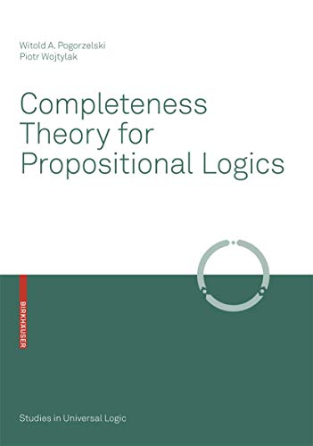 9783764385170: Completeness Theory for Propositional Logics (Studies in Universal Logic)
