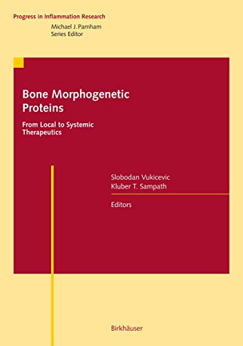 Imagen de archivo de Bone Morphogenetic Proteins: From Local to Systemic Therapeutics (Progress in Inflammation Research) a la venta por Weird Books