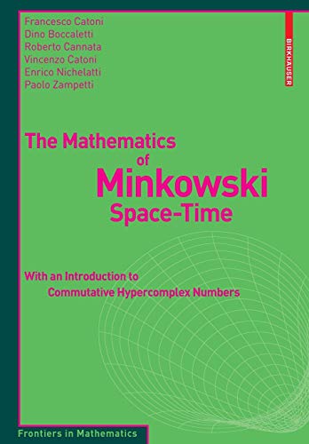 Beispielbild fr The Mathematics of Minkowski Space-Time: With an Introduction to Commutative Hypercomplex Numbers (Frontiers in Mathematics) zum Verkauf von Lucky's Textbooks
