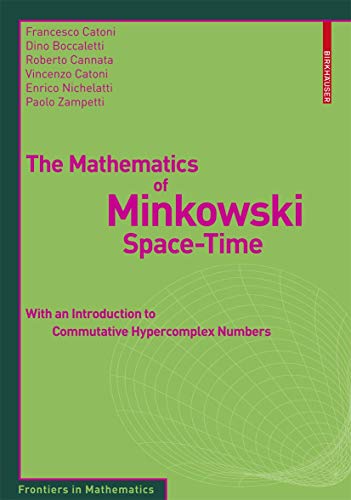 Stock image for The Mathematics of Minkowski Space-Time: With an Introduction to Commutative Hypercomplex Numbers (Frontiers in Mathematics) for sale by Lucky's Textbooks