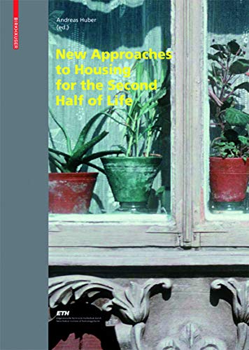 New Approaches to Housing for the Second Half of Life (Living Concepts, Band 2)