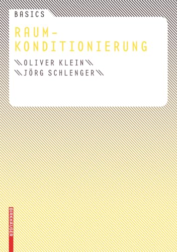 Basics Raumkonditionierung (German Edition) (9783764386634) by Klein, Oliver; Schlenger, JÃ¶rg