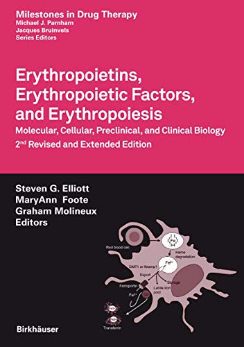 9783764386948: Erythropoietins, Erythropoietic Factors, and Erythropoiesis: Molecular, Cellular, Preclinical, and Clinical Biology (Milestones in Drug Therapy)