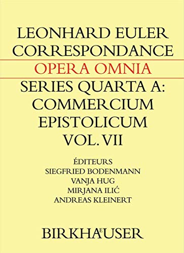 Correspondance de Leonhard Euler avec L. Bertrand, Ch. Bonnet, J. Castillon, G. Cramer, Ph. Cramer, G. Cuenz, G.L. Lesage, J.M. von Loen et J.K. Wettstein - Leonhard Euler