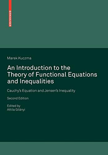 Imagen de archivo de An Introduction to the Theory of Functional Equations and Inequalities: Cauchy's Equation and Jensen's Inequality a la venta por Books Unplugged