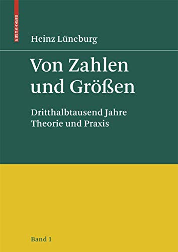 9783764387761: Von Zahlen und Gren: Dritthalbtausend Jahre Theorie und Praxis - Band 1