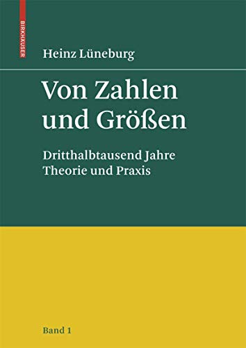 9783764387761: Von Zahlen Und Gren: Dritthalbtausend Jahre Theorie Und Praxis - Band 1