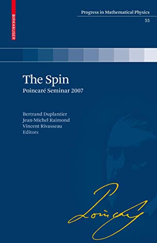 The Spin: Poincaré Seminar 2007 (Progress in Mathematical Physics (55), Band 55) [Hardcover] Raim...