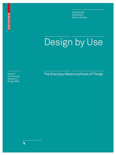 Beispielbild fr Design by Use: The Everyday Metamorphosis of Things (Board of International Research in Design) zum Verkauf von Anybook.com