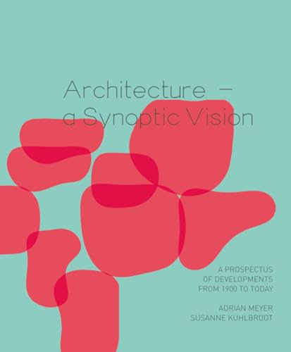Beispielbild fr Architecture a Synoptic Vision: A Prospectus of Developments from 1900 to Today zum Verkauf von Anybook.com