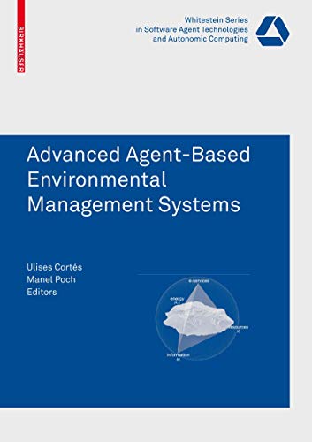 Beispielbild fr Advanced Agent-Based Environmental Management Systems (Whitestein Series In Software Agent Technologies And Autonomic Computing) zum Verkauf von Basi6 International