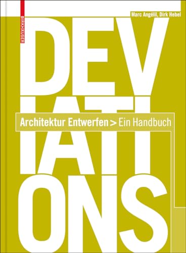 Stock image for Deviations: Architektur Entwerfen. Ein Handbuch for sale by Thomas Emig