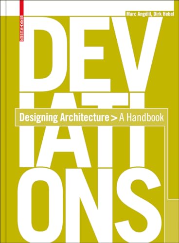 Deviations: Designing Architecture - A Manual (9783764389192) by Dirk Hebel,Marc Angelil