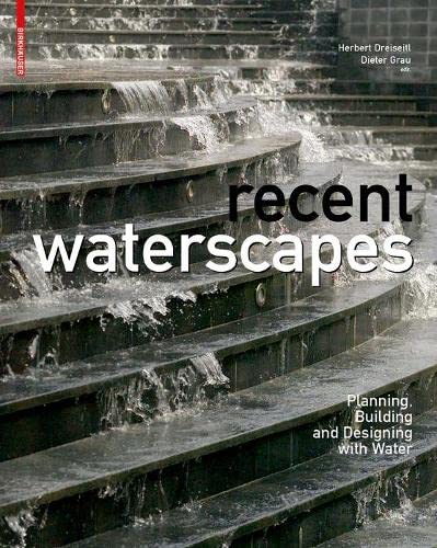 Stock image for Recent Waterscapes: Planning, Building and Designing with Water for sale by More Than Words