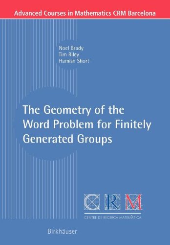 The Geometry of the Word Problem for Finitely Generated Groups (9783764391676) by Brady, Noel; Riley, Tim; Short, Hamish