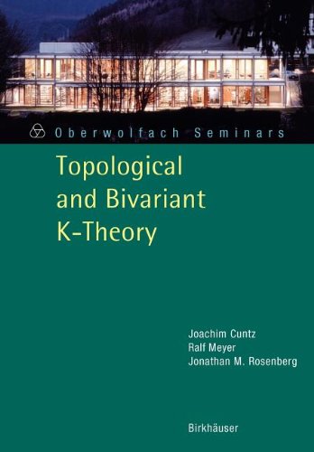 Topological and Bivariant K-Theory (9783764392024) by Cuntz, Joachim; Meyer, Ralf; Rosenberg, Jonathan M.